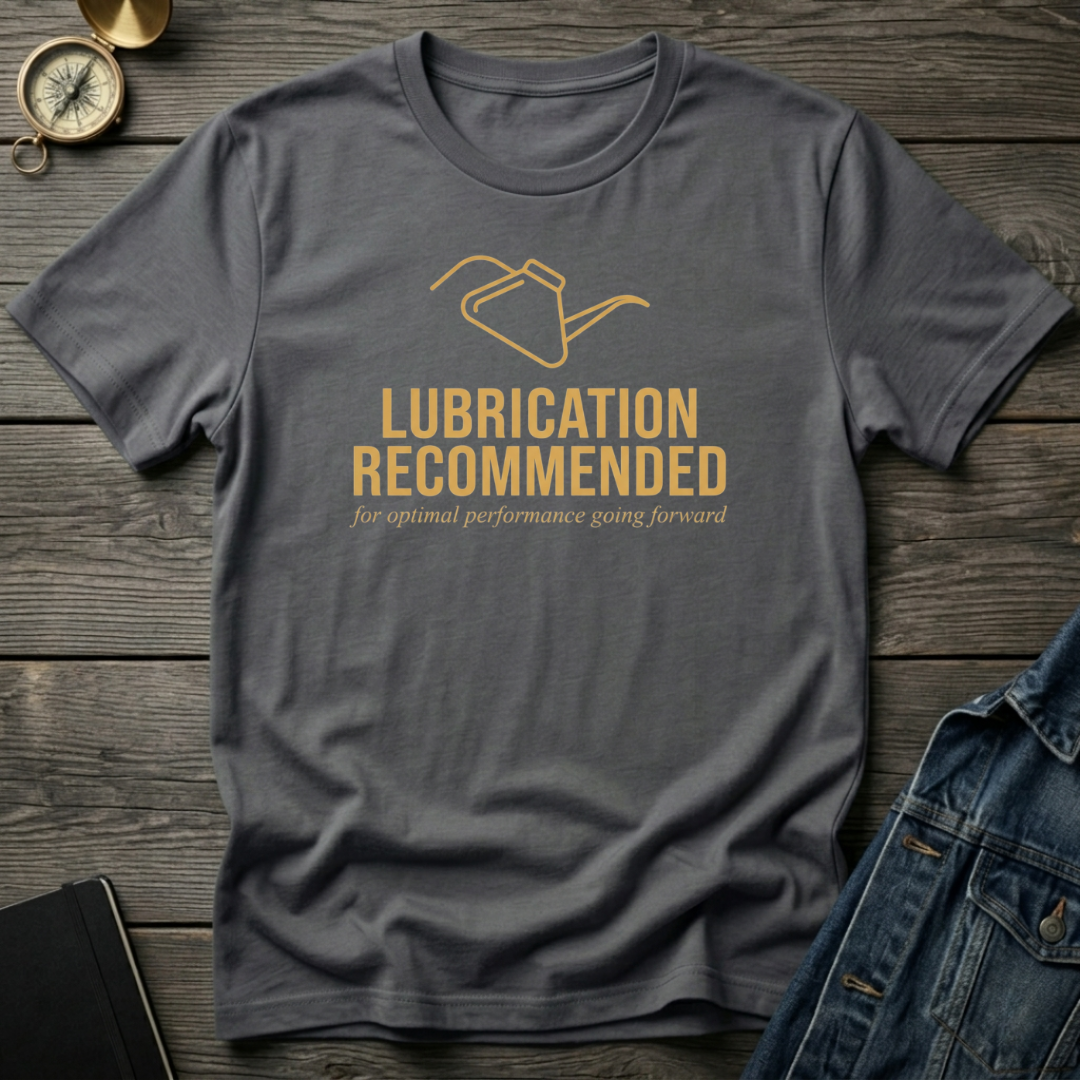 Lubrication recommended T‑Shirt