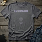 To affect my decisions T‑Shirt