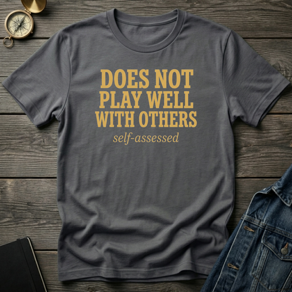 Does not play well with others T‑Shirt