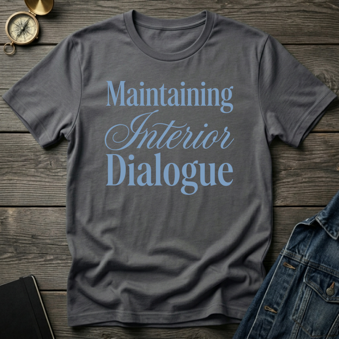 Maintaining interior dialogue T-Shirt
