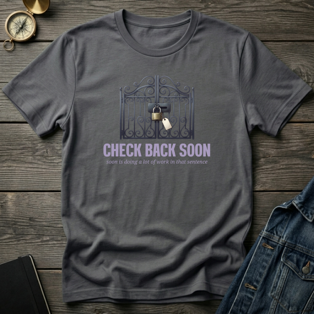 Check back soon T‑Shirt