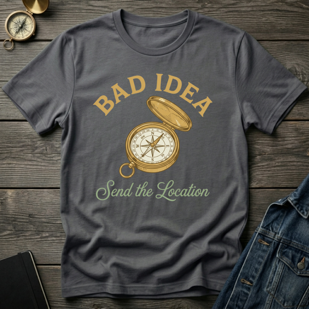 Bad idea T-Shirt