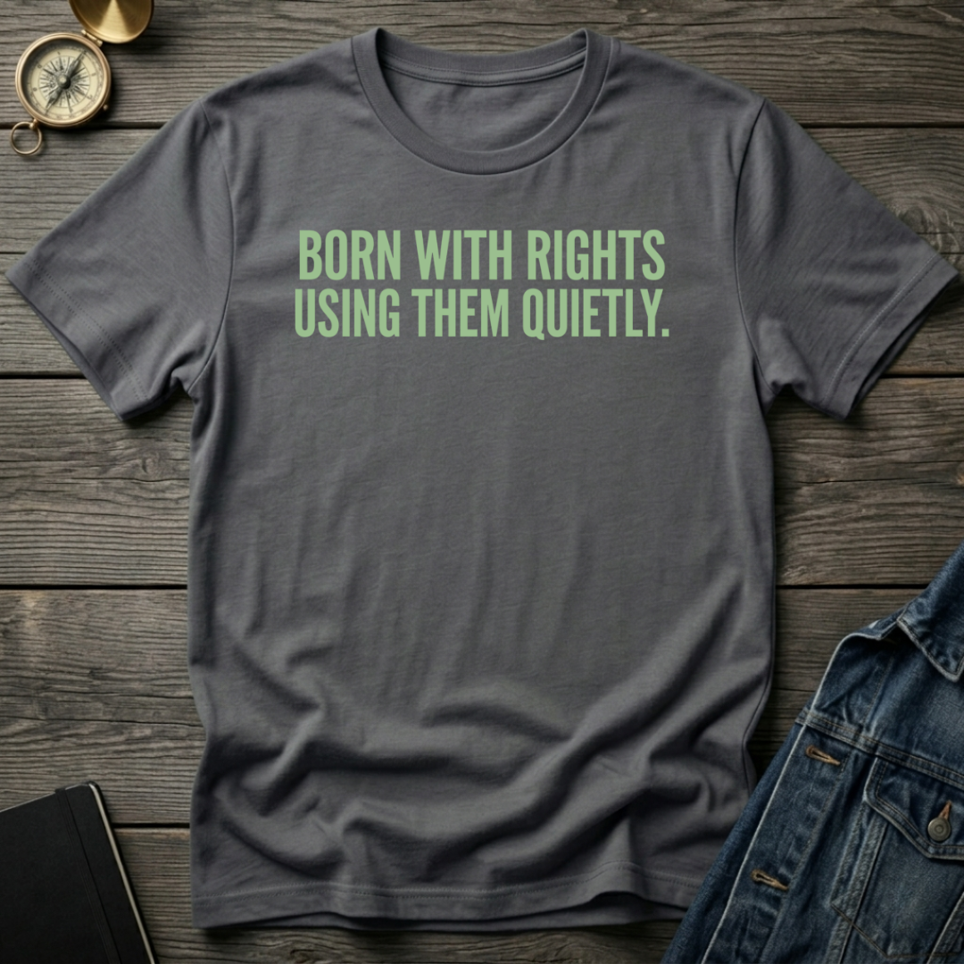 Born with rights T-Shirt