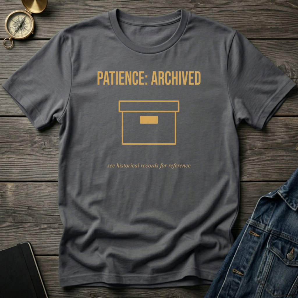 Patience archived T‑Shirt