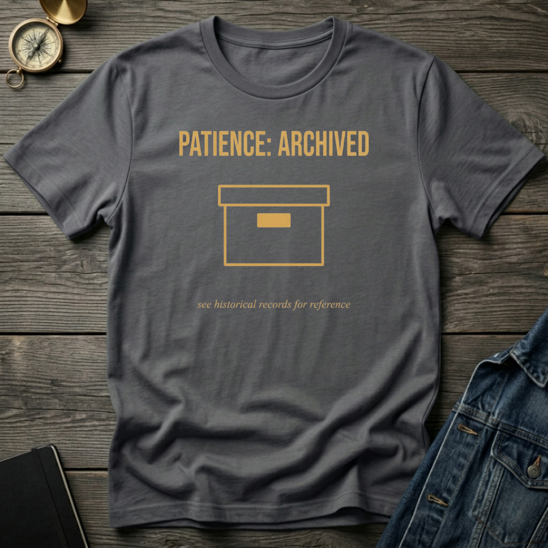 Patience archived T‑Shirt