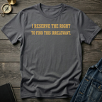 I reserve the right T-Shirt