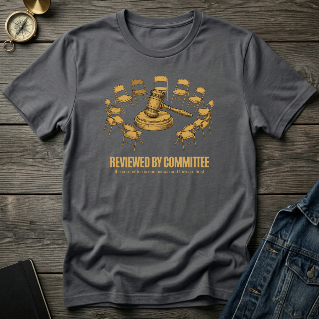 Reviewed by committee T‑Shirt