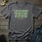To win this argument T‑Shirt