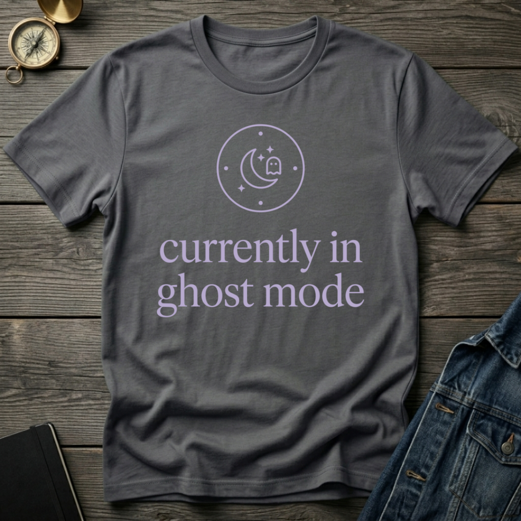 Currently in ghost mode T-Shirt