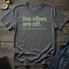 The vibes are off T‑Shirt