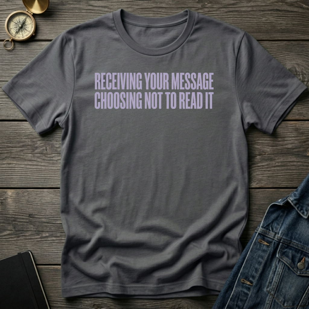 Receiving your message T-Shirt