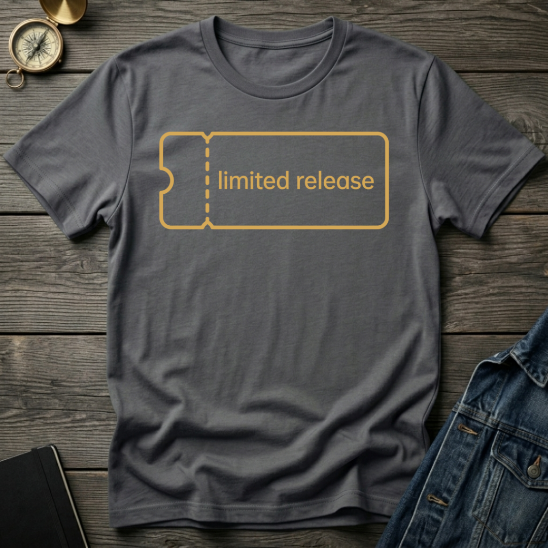Limited release T-Shirt