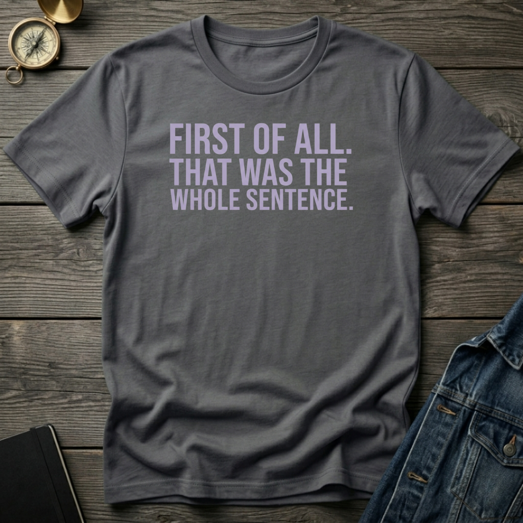 First of all T‑Shirt