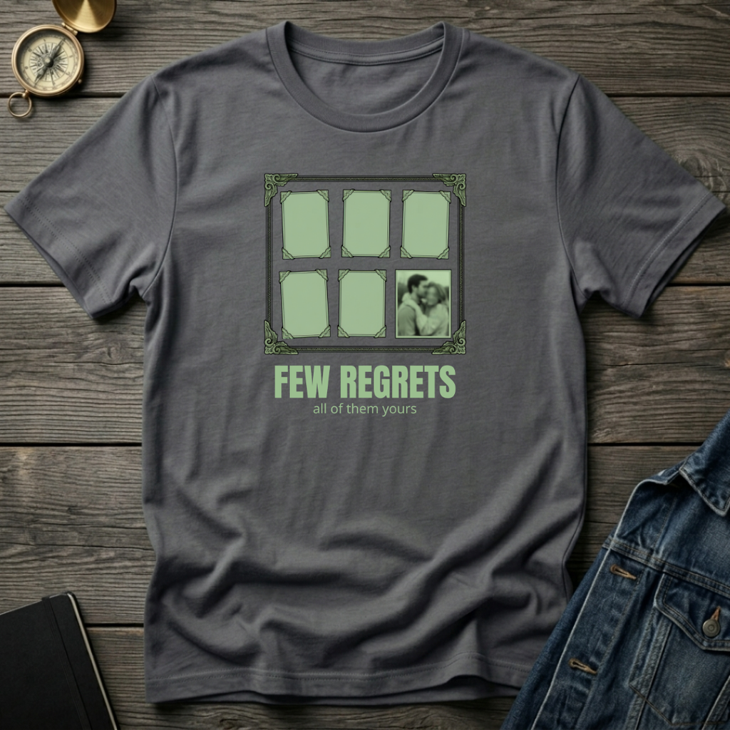 Few regrets T‑Shirt