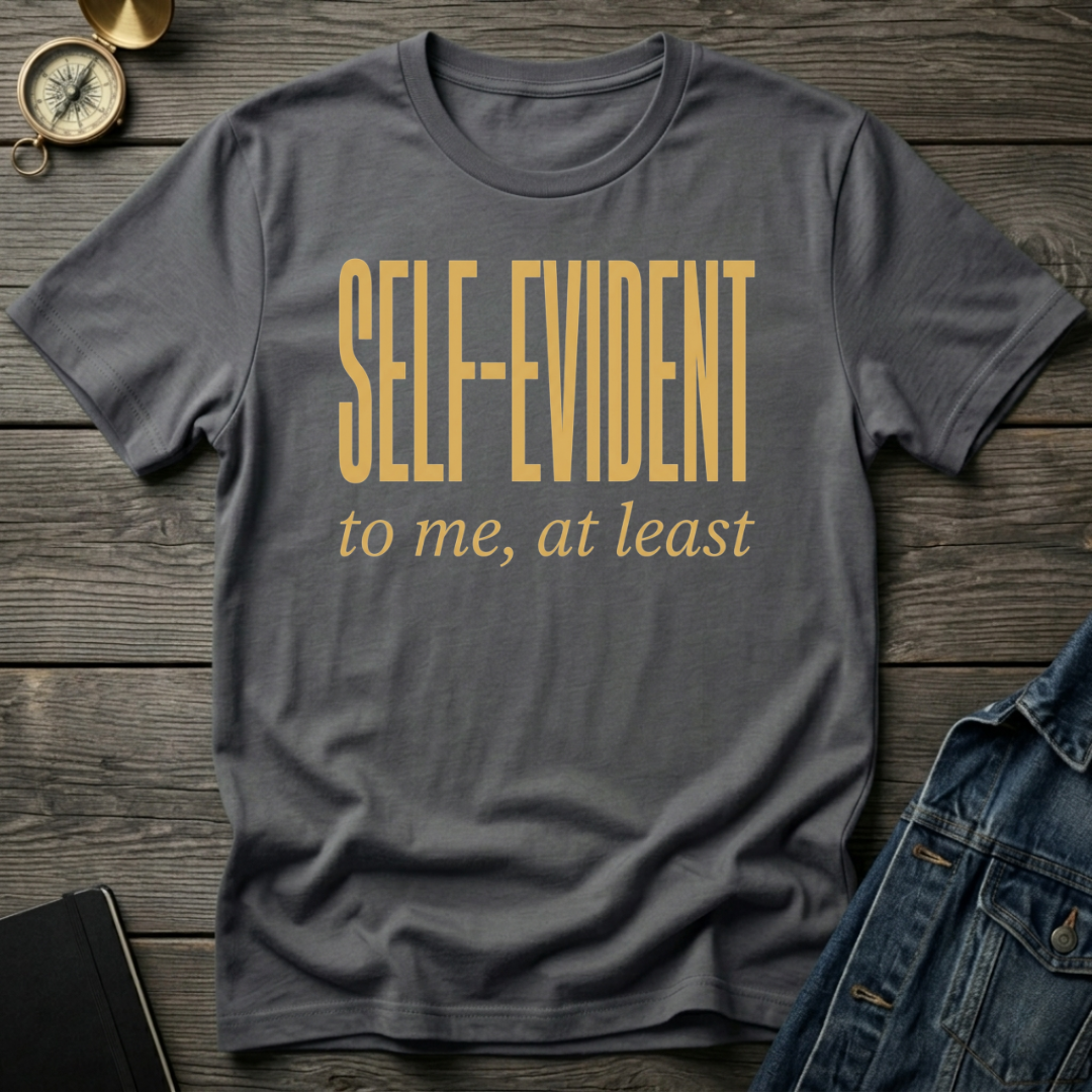 Self-evident T-Shirt