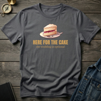 Here for the cake T‑Shirt