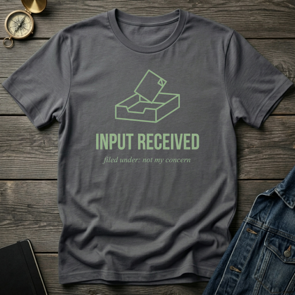 Input received T‑Shirt