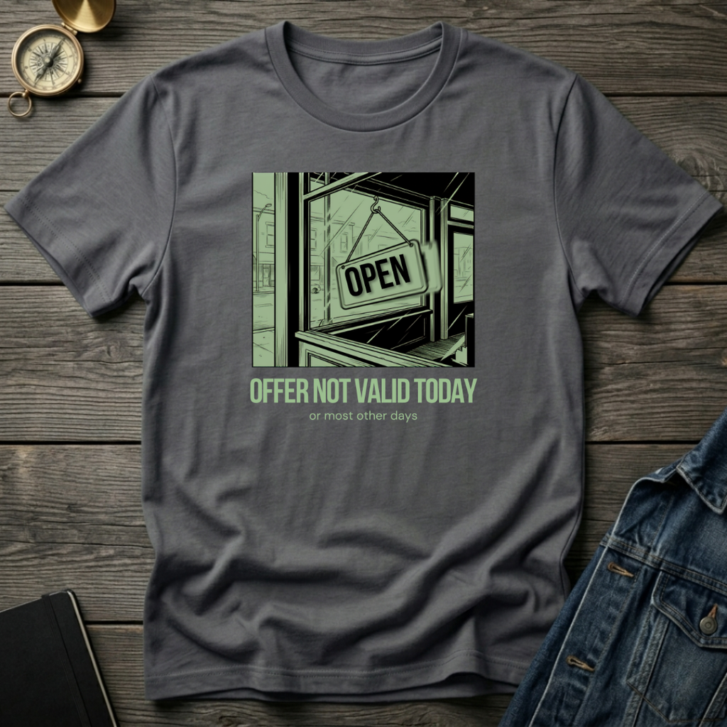Offer not valid today T‑Shirt