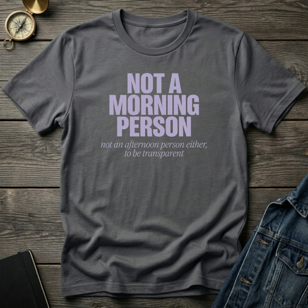 Not a morning person T‑Shirt