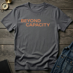Beyond capacity T-Shirt
