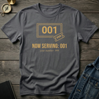 Now serving 001 T‑Shirt