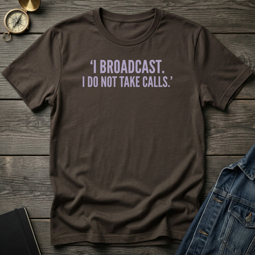 I broadcast T‑Shirt