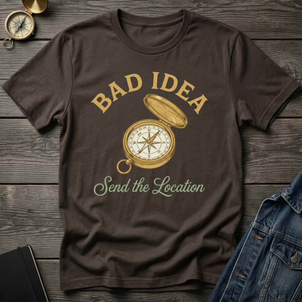 Bad idea T-Shirt