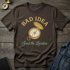 Bad idea T-Shirt
