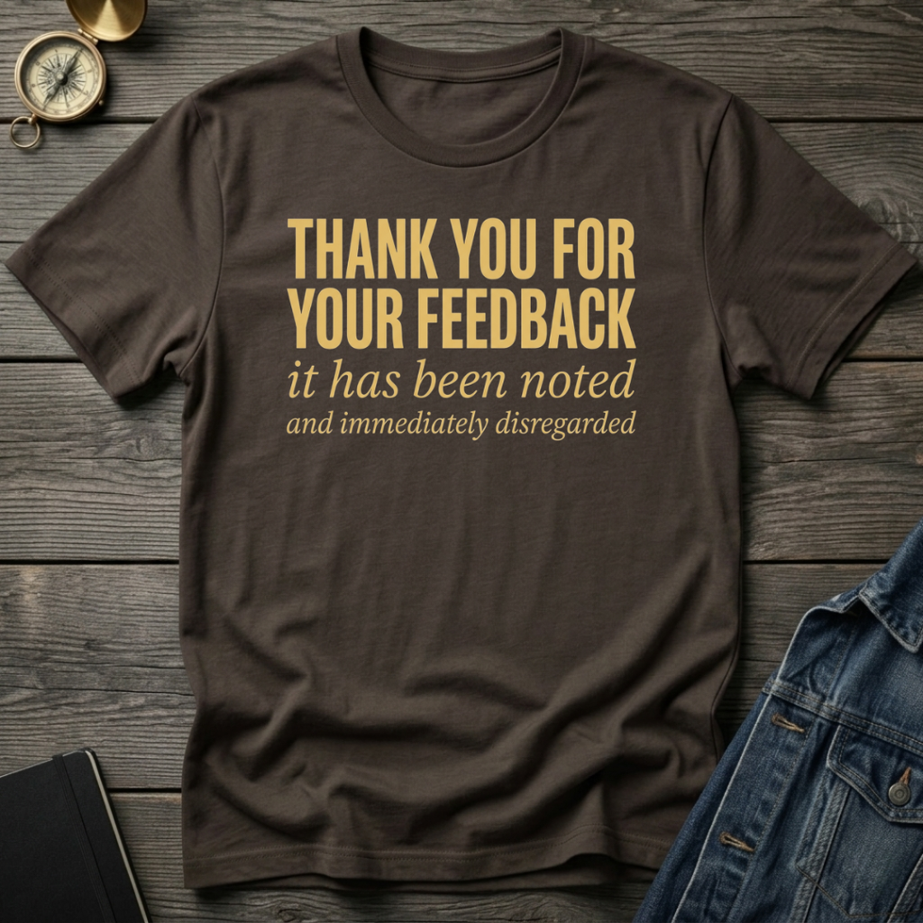 Thank you for your feedback T-Shirt