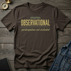Status observational T-Shirt