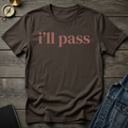 I'll pass T-Shirt