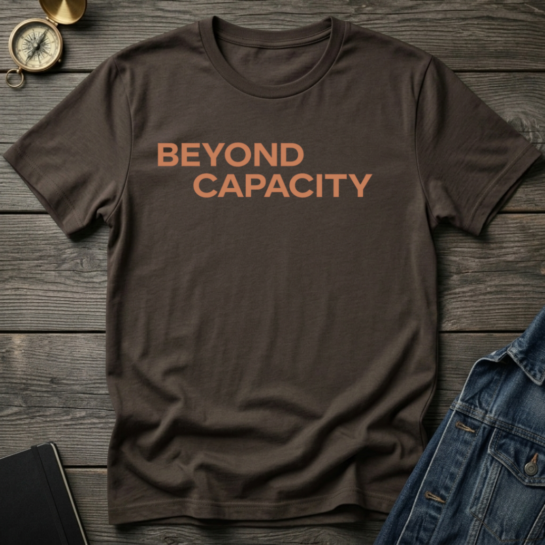 Beyond capacity T-Shirt