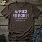 Happiness not included T-Shirt