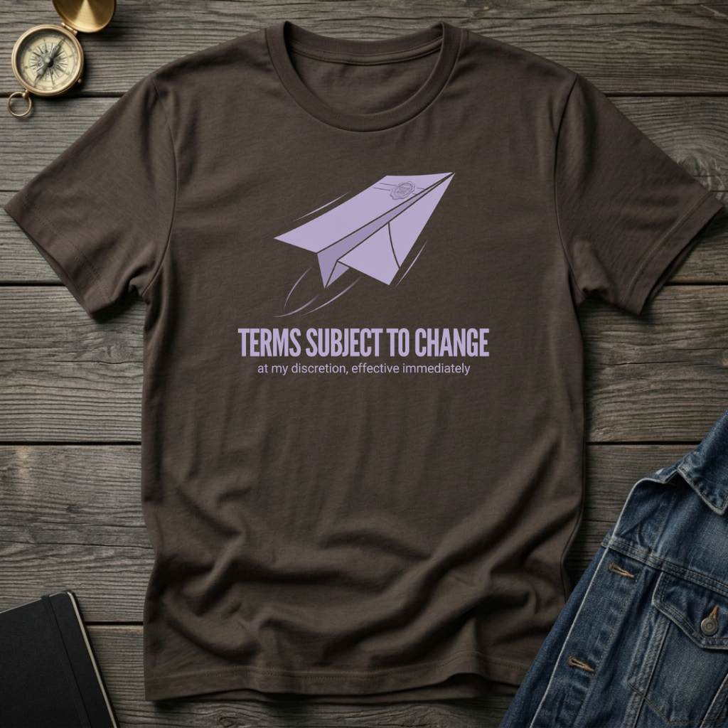 Terms subject to change T‑Shirt