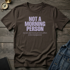 Not a morning person T‑Shirt