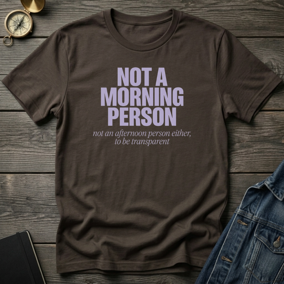 Not a morning person T‑Shirt