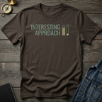 Interesting approach T-Shirt