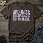 Amendment: personal space is non-negotiable T-Shirt