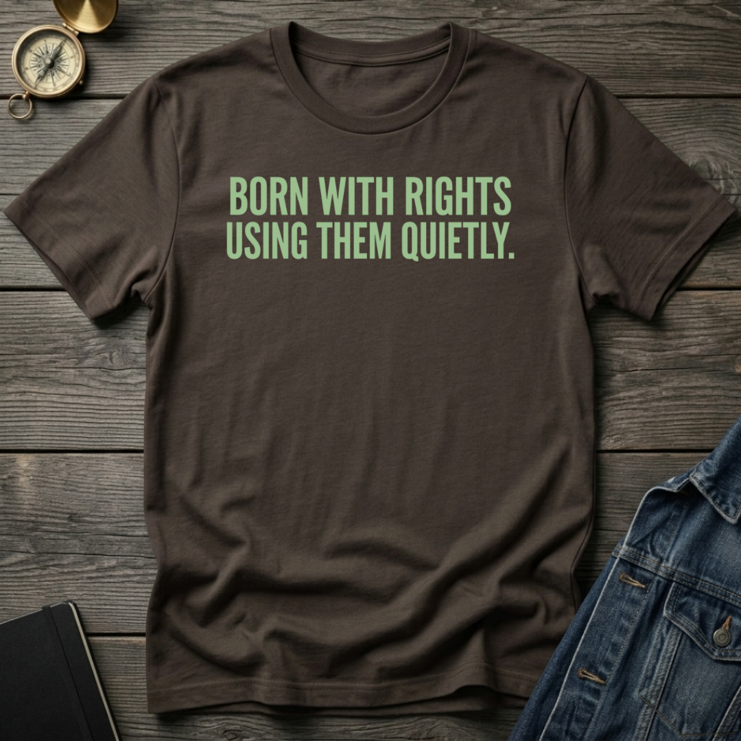 Born with rights T-Shirt