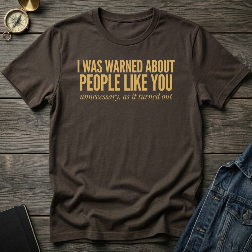 I was warned T-Shirt