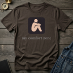 My comfort zone T-Shirt