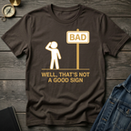 Bad sign T-Shirt