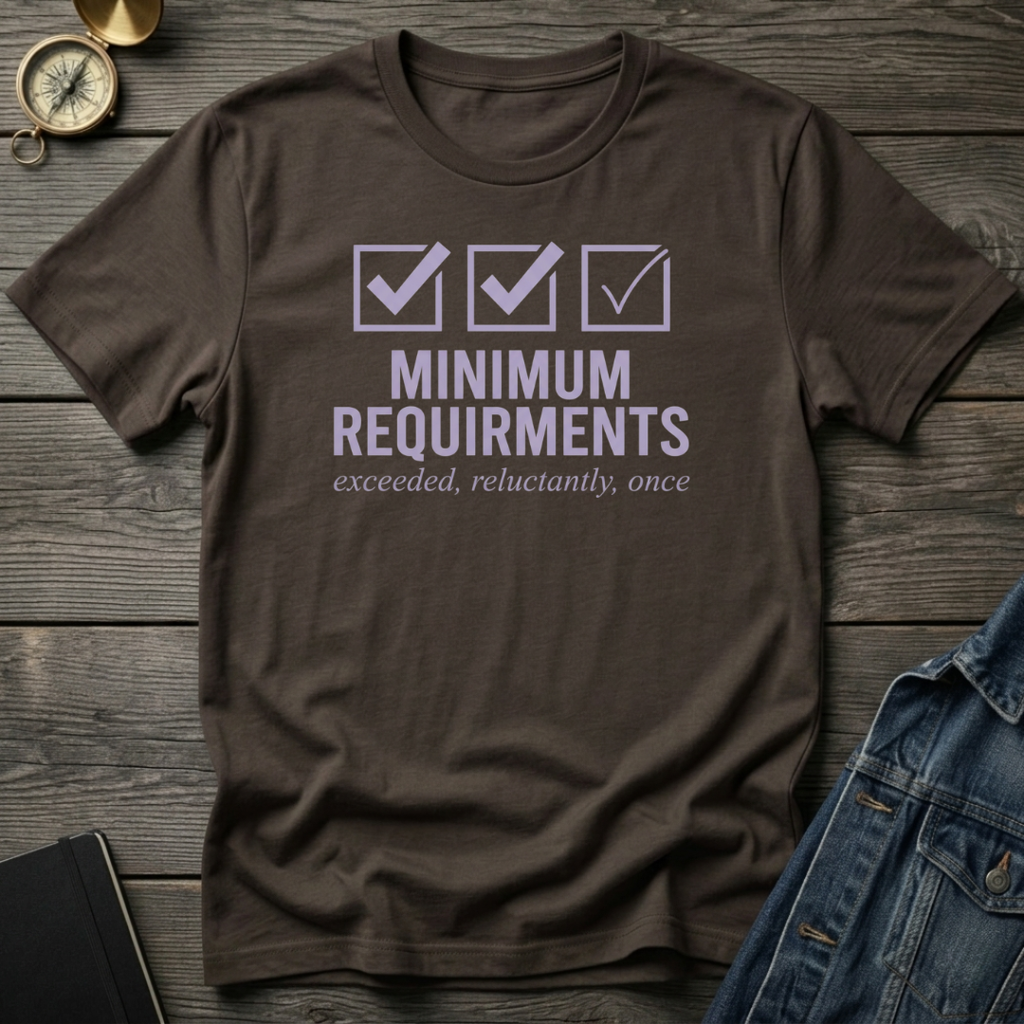 Minimum requirments T‑Shirt