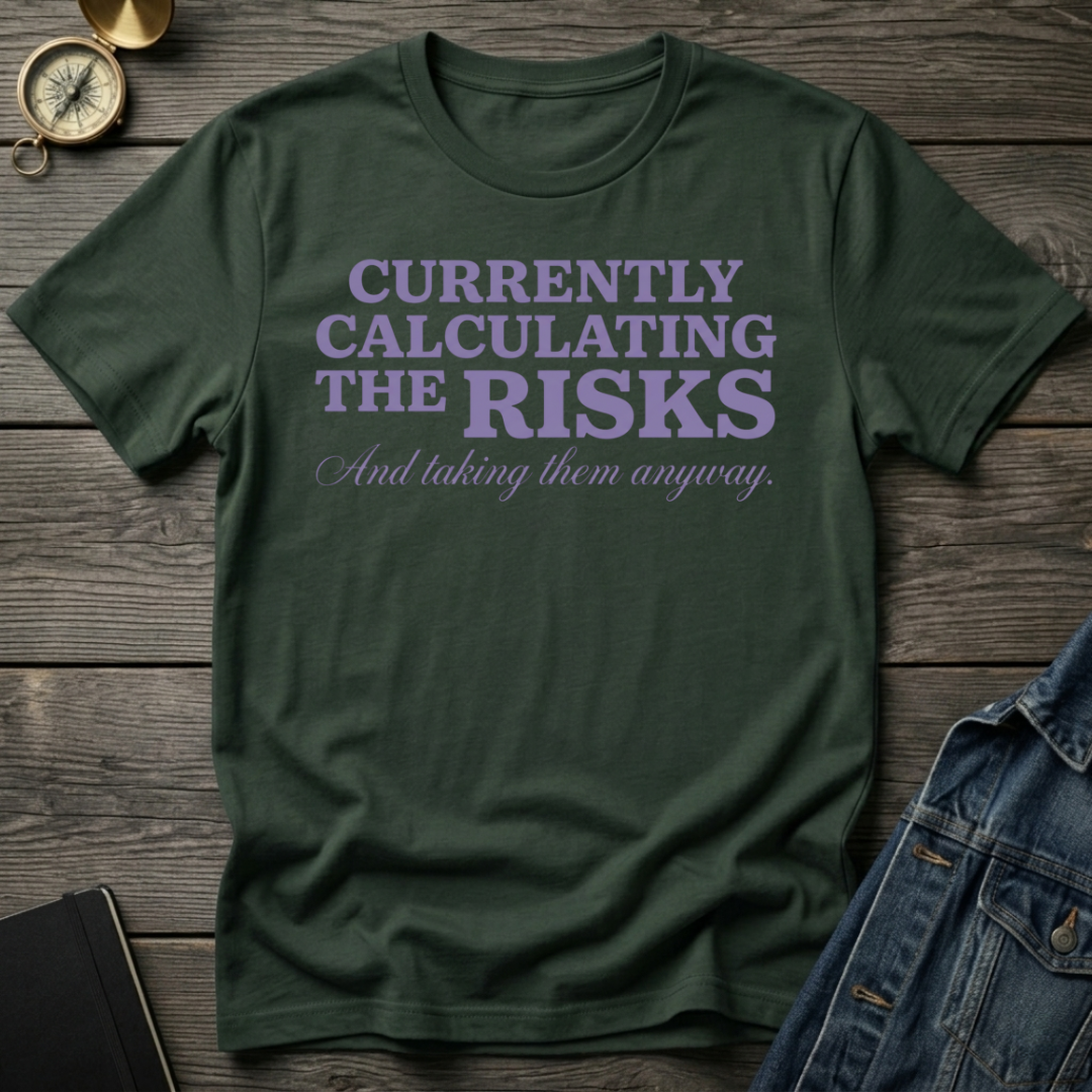 Calculating the risks T-Shirt