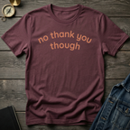 No thank you though T-Shirt