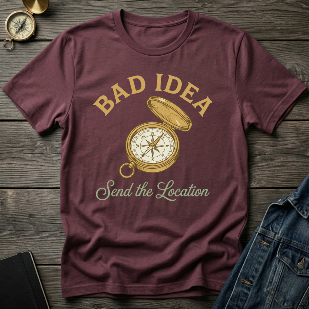 Bad idea T-Shirt