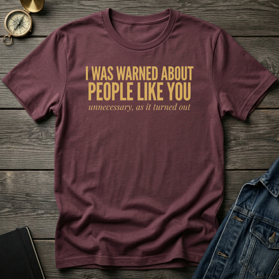 I was warned T-Shirt
