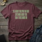 The energy you spent T-Shirt