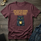 I have selective hearing T-Shirt