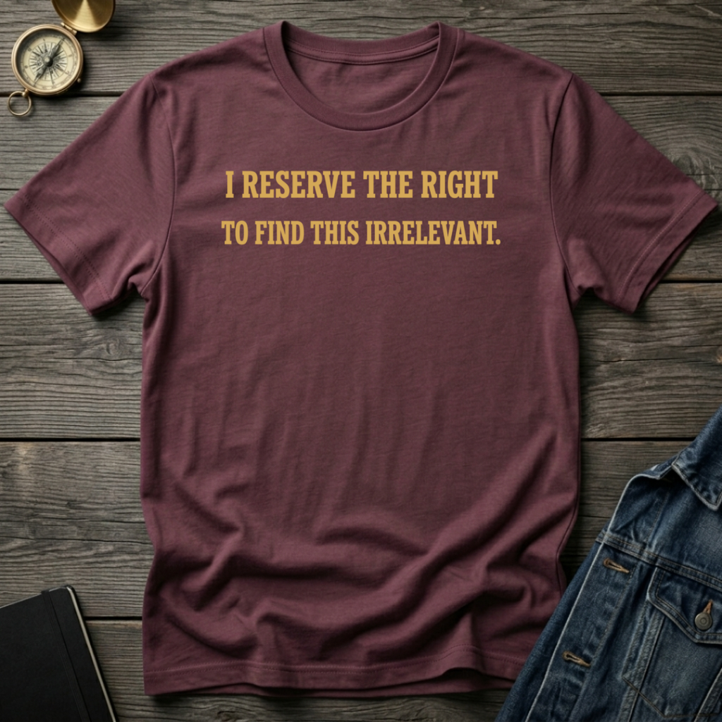 I reserve the right T-Shirt